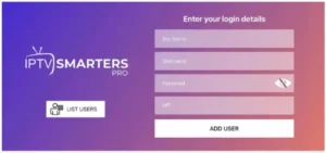 Login interface for IPTV Smarters Pro with fields for entering login details such as Name, Username, Password, and URL. Includes an'ADD USER' button and a'LIST USERS' option.